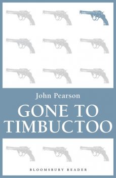 Gone to Timbuctoo, John Pearson