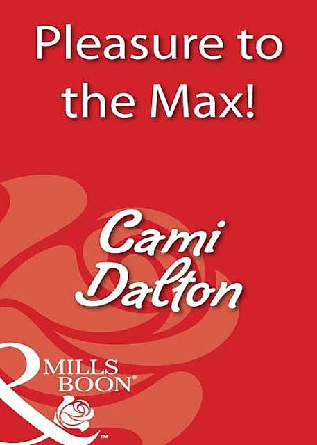 Pleasure To The Max, Cami Dalton