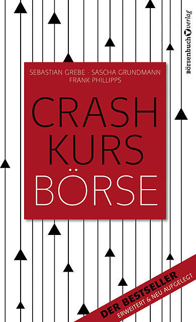 Crashkurs Börse, Frank Phillipps, Sascha Grundmann, Sebastian Grebe