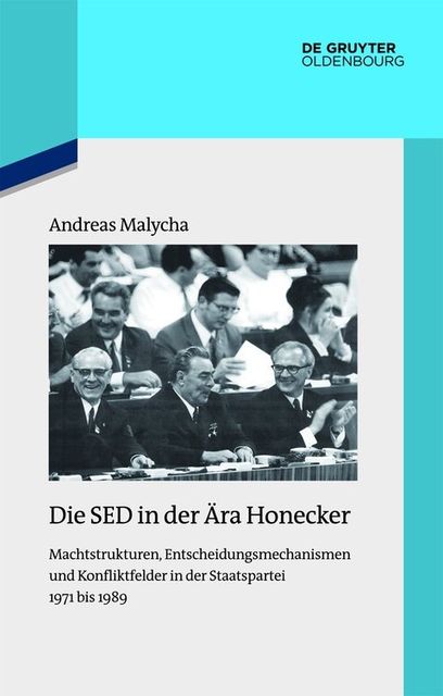 Die SED in der Ära Honecker, Andreas Malycha