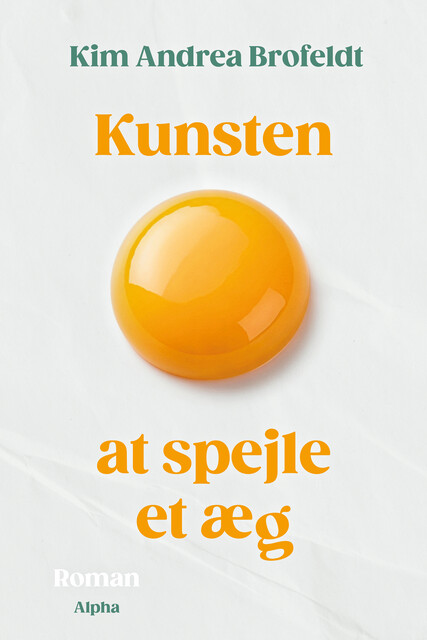 Kunsten at spejle et æg, Kim Andrea Brofeldt