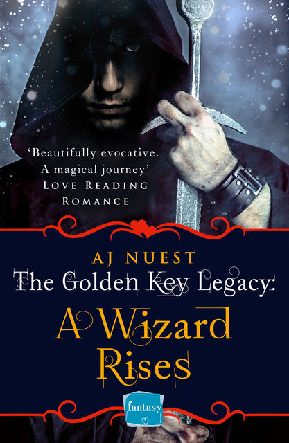 A Wizard Rises: HarperImpulse Fantasy Romance (A Serial Novella) (The Golden Key Legacy, Book 3), AJ Nuest