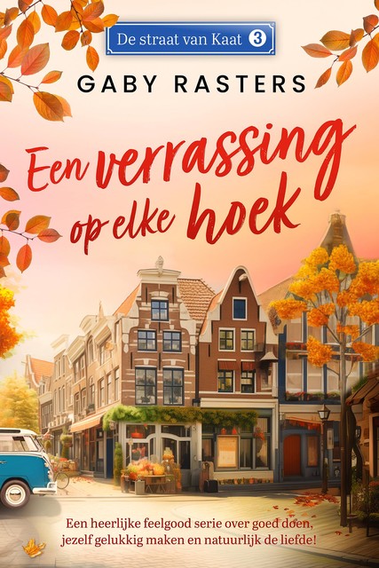 Een verrassing op elke hoek, Gaby Rasters