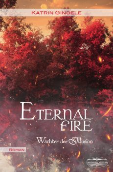 Eternal Fire, Katrin Gindele