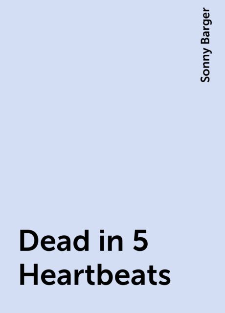 Dead in 5 Heartbeats, Sonny Barger