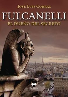 Fulcanelli. El Dueño Del Secreto, José Luis Corral