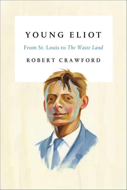 Young Eliot, Robert Crawford