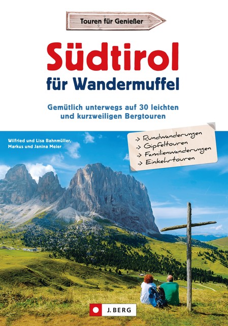 Südtirol für Wandermuffel, Lisa Bahnmüller, Wilfried Bahnmüller, Janina Meier, Markus Meier