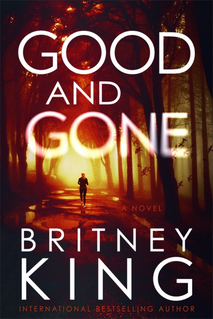 Good and Gone, Britney King