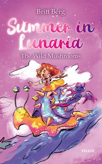 Summer in Lunaria #2: The Wild Mushrooms, Britt Berg