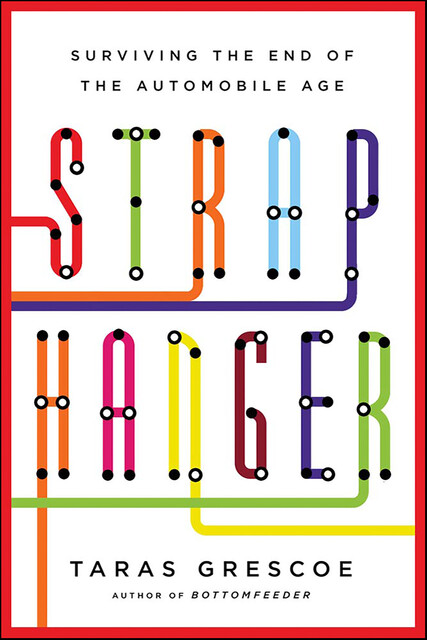 Straphanger, Taras Grescoe