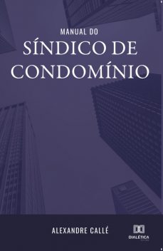 Manual do síndico de condomínio, Alexandre Callé