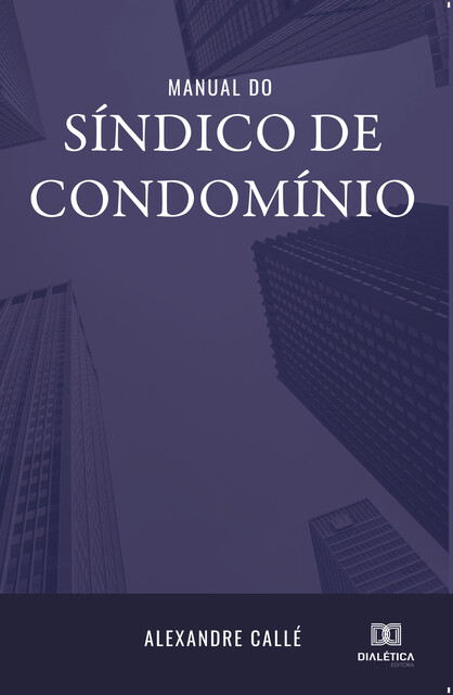 Manual do síndico de condomínio, Alexandre Callé