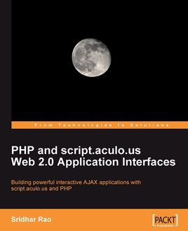 PHP and script.aculo.us Web 2.0 Application Interfaces, Sridhar Rao