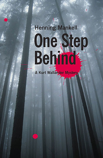 One Step Behind: A Kurt Wallander Mystery, Henning Mankell