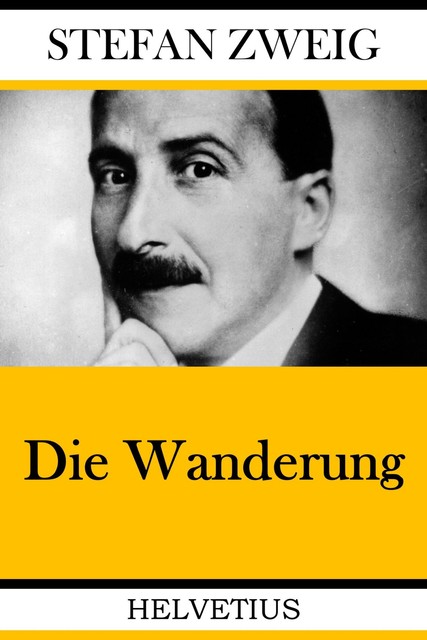 Die Wanderung, Stefan Zweig