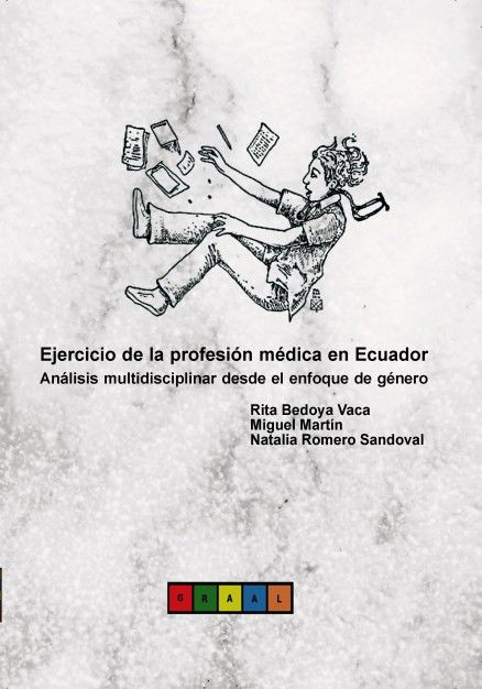 Ejercicio de la profesión médica en Ecuador. Análisis multidisciplinar desde el enfoque de género, Miguel Mateo Martín, Natalia Sandoval Romero, Rita Vaca Bedoya