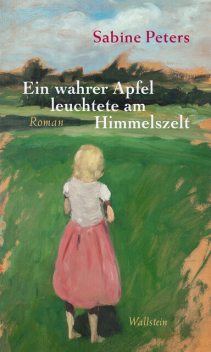 Ein wahrer Apfel leuchtete am Himmelszelt, Sabine Peters