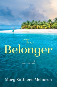 The Belonger, Mary Kathleen Mehuron