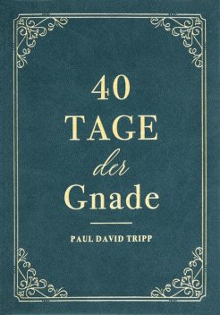 40 Tage der Gnade, Voice of Hope, Paul David Tripp