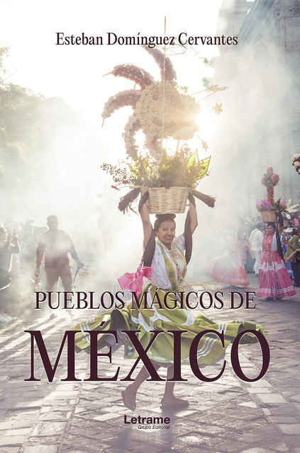 Pueblos mágicos de México, Esteban Domínguez Cervantes