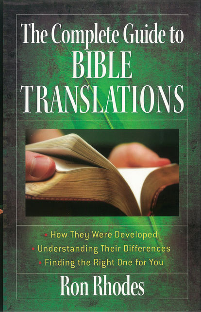 The Complete Guide to Bible Translations, Ron Rhodes