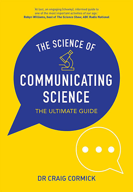 The Science of Communicating Science, Craig Cormick