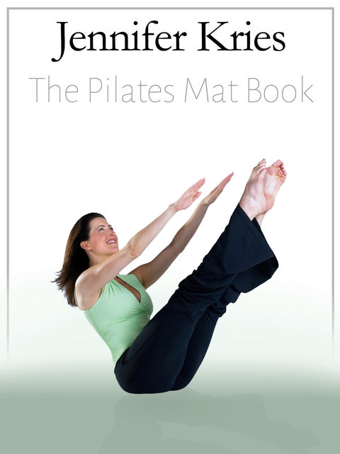 Jennifer Kries – The Pilates Mat Book, Jennifer Kries