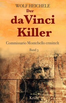 Der da Vinci Killer, Wolf Heichele