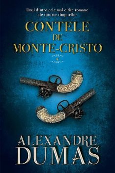 Contele de Monte Cristo. Vol. IV, Alexandre Dumas