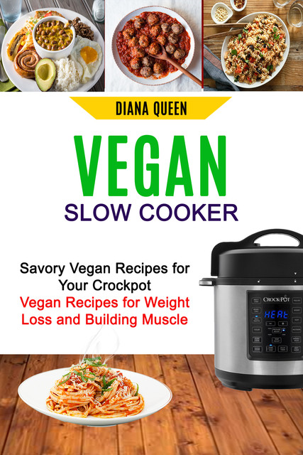 Vegan Slow Cooker, Diana Queen