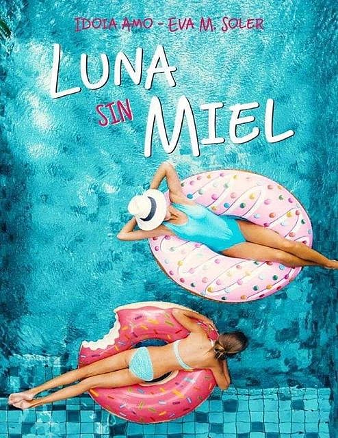 Luna sin miel (Spanish Edition), Idoia Amo, Eva Soler