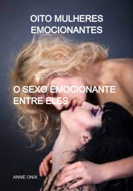 Oito Mulheres Emocionantes, Anne Onix