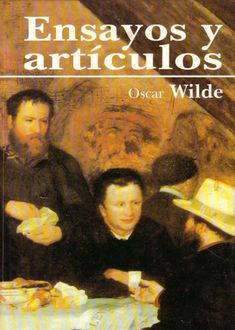 Ensayos Y Artículos, Oscar Wilde