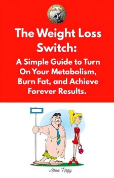 The Weight Loss Switch, Attila Nagy