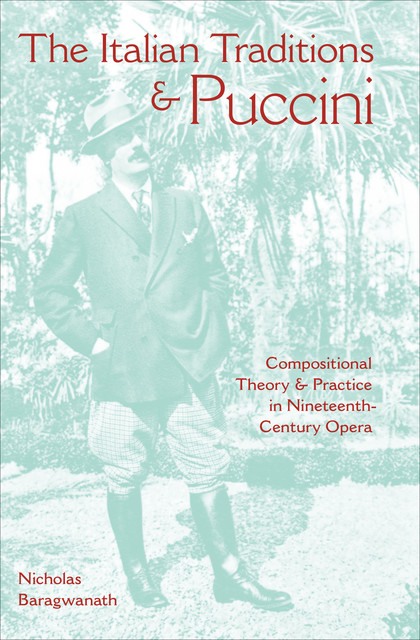 The Italian Traditions and Puccini, Nicholas Baragwanath