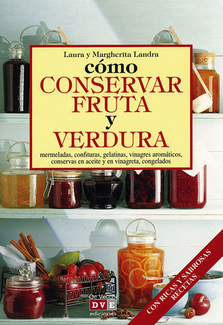 Cómo conservar fruta y verdura, Laura Landra, Margherita Landra