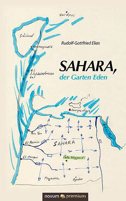 Sahara, der Garten Eden, Gottfried Elias, Rudolf