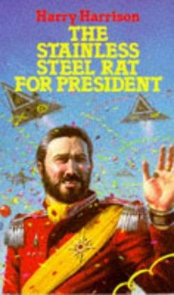 The Stainless Steel Rat for President, Harry Harrison