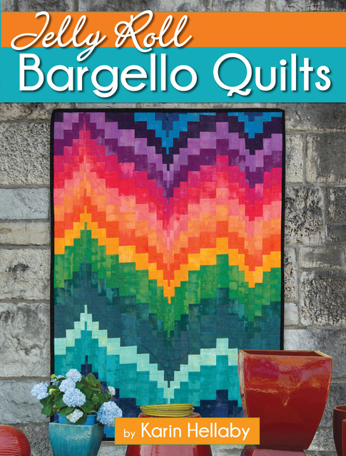 Jelly Roll Bargello Quilts, Karin Hellab