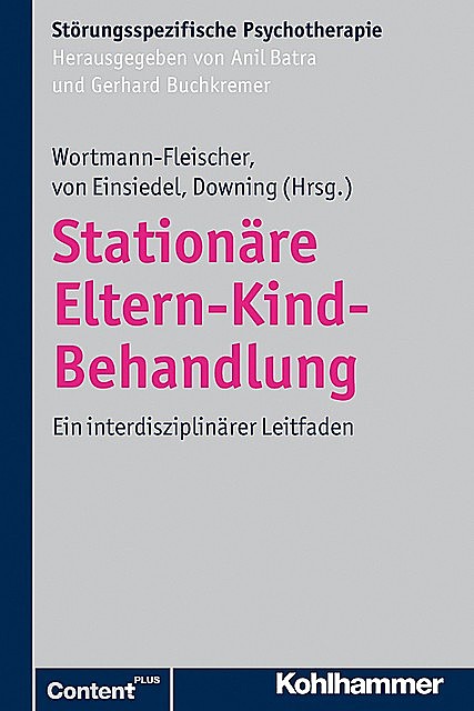 Stationäre Eltern-Kind-Behandlung, George Downing, Regina von Einsiedel, Susanne Wortmann-Fleischer