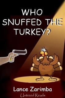 Who Snuffed the Turkey?, Lance Zarimba