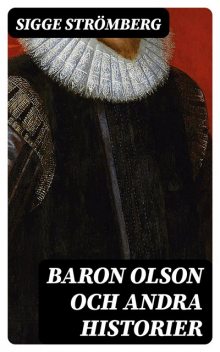 Baron Olson och andra historier, Sigge Strömberg