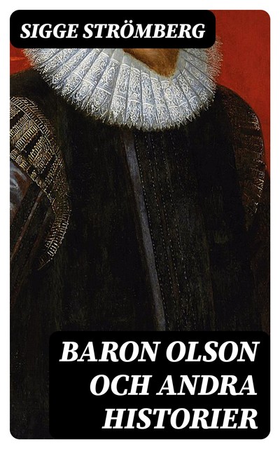 Baron Olson och andra historier, Sigge Strömberg