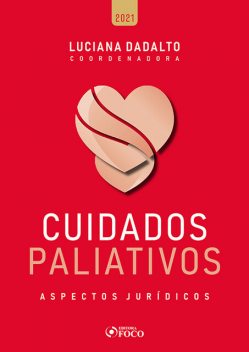 Cuidados Paliativos, Ana Carla Harmatiuk Matos, Ana Carolina Brochado Teixeira, Alessandra Alves de Vasconcelos, Alexandro de Oliveira, Bruno Torquato de Oliveira Naves, Camila Vasconcelos, Carla Carvalho, Catherine F. Mainart, Cynthia Pereira de Araújo, Diogo Gonzales Julio