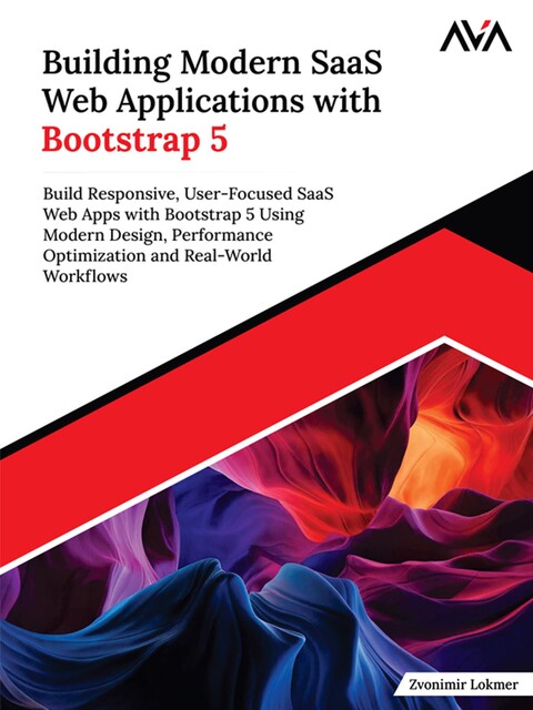 Building Modern SaaS Web Applications with Bootstrap 5, Zvonimir Lokmer