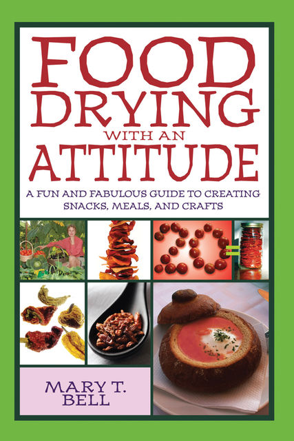 Food Drying with an Attitude, Mary Bell