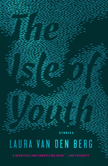 The Isle of Youth, Laura van den Berg