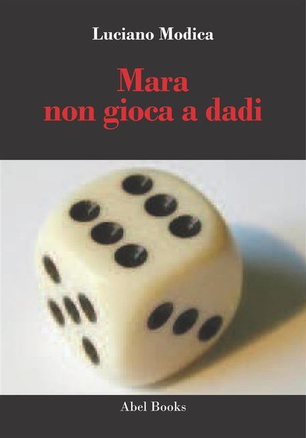 Mara non gioca a dadi, Luciano Modica