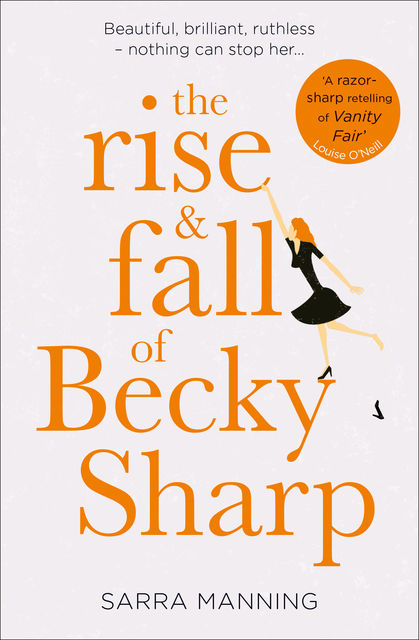The Rise and Fall of Becky Sharp, Sarra Manning
